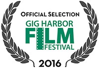 Official Selection Gig Harbor Film Festival 2016